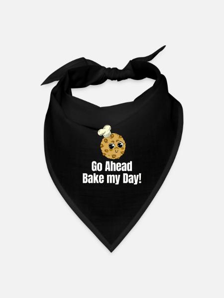 Go Ahead Bake My Day! Pastries Sweets Sourdough - Bandana - black - Front