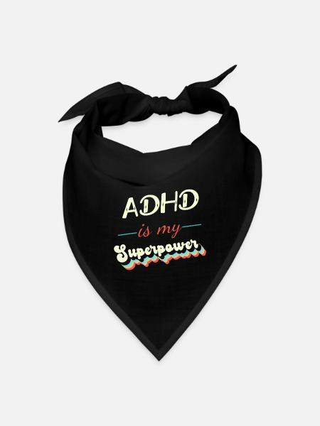 ADHD is my Superpower - Bandana - black