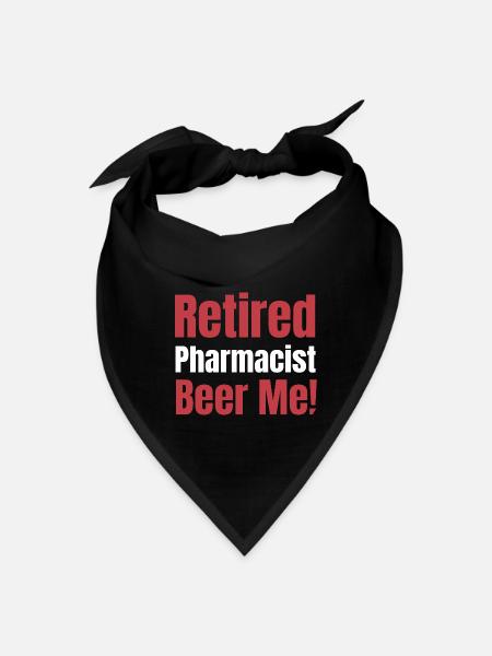 Retired Pharmacist Beer Me! Druggist Propofol - Bandana - black - Front