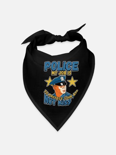 Police My Job Is To Protect Your Ass Not Kiss IT - Bandana - black - Front