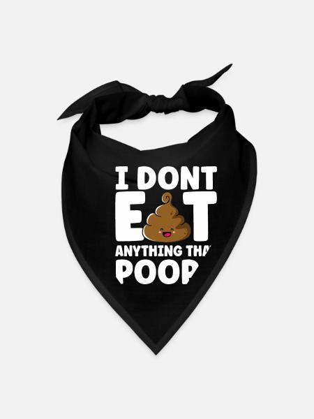 I Don't Eat Anything That Poops - Bandana - black - Front