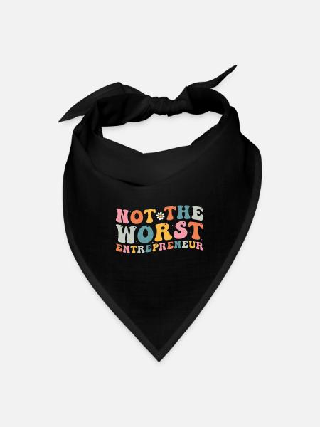 Not The Worst Entrepreneur - Humor Gift For - Bandana - black - Front