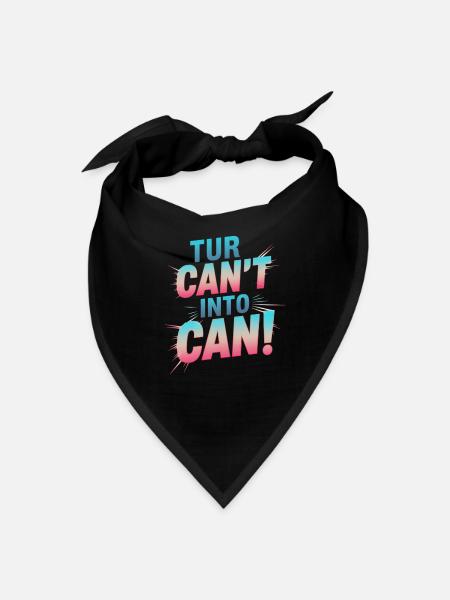 Turn Can't Into Can Motivational Phrase - Bandana - black - Front