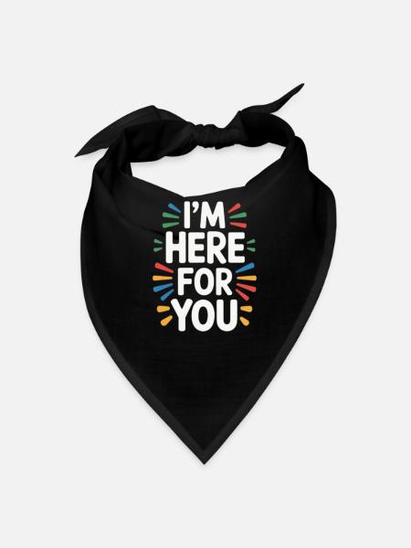 I'm here for you - Bandana - black