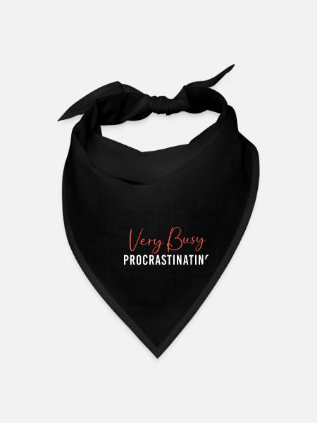 Very Busy Procrastinating Funny Procrastinator - Bandana - black - Front