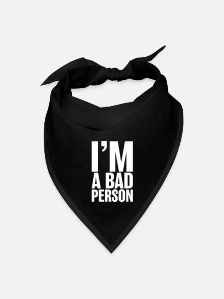 I'm A Bad Person - Bandana - black - Front
