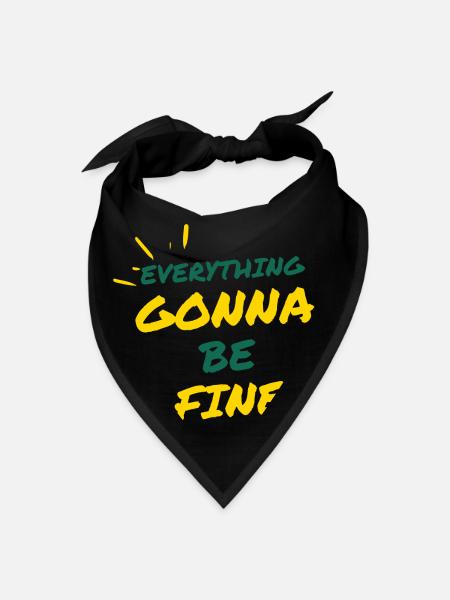EVERYTHING GONNA BE FINE - Bandana - black - Front