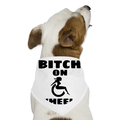 Bitch on wheels, wheelchair humor, wheelchair lady - Dog Bandana