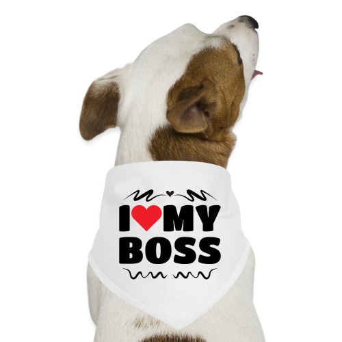 I love my Boss - Dog Bandana