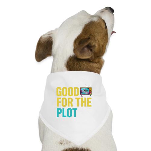Good for the Plot | MediaMelanieTV - Dog Bandana