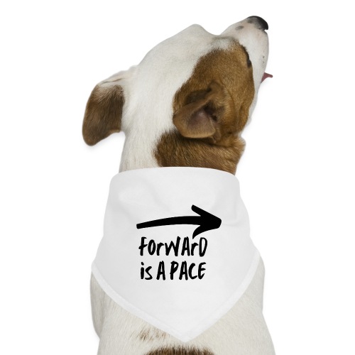 Forward is a Pace - Dog Bandana