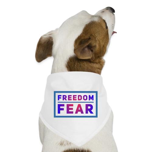 Choose freedom over fear - Dog Bandana