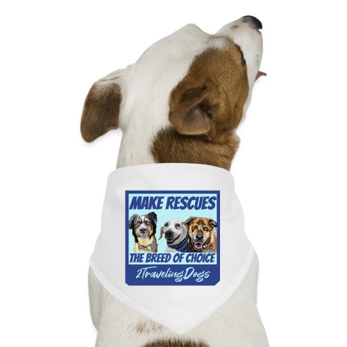 Make Rescues The Breed Of Choice - Dog Bandana