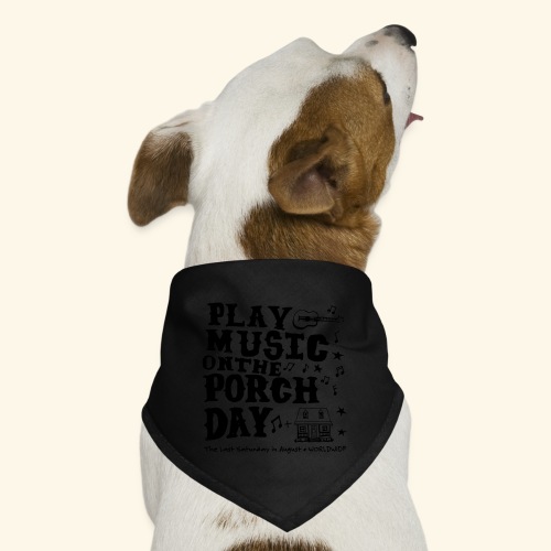 PLAY MUSIC ON THE PORCH DAY - Dog Bandana