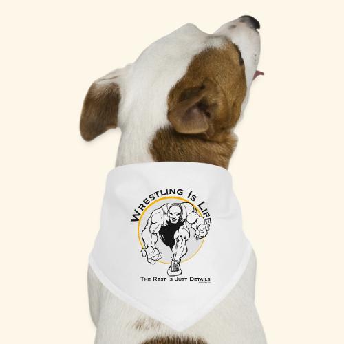 Wrestling is Life - bw - Dog Bandana