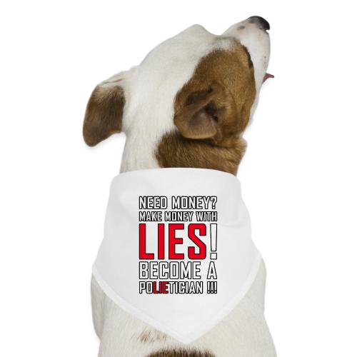 Lies Pay: Become a PoLIEtician Satire - Dog Bandana