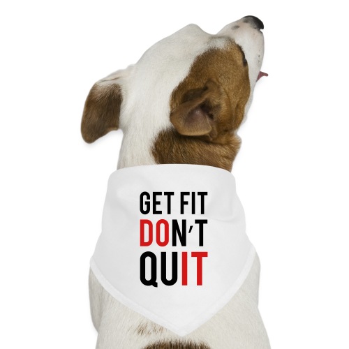 Get Fit Don't Quit - Dog Bandana