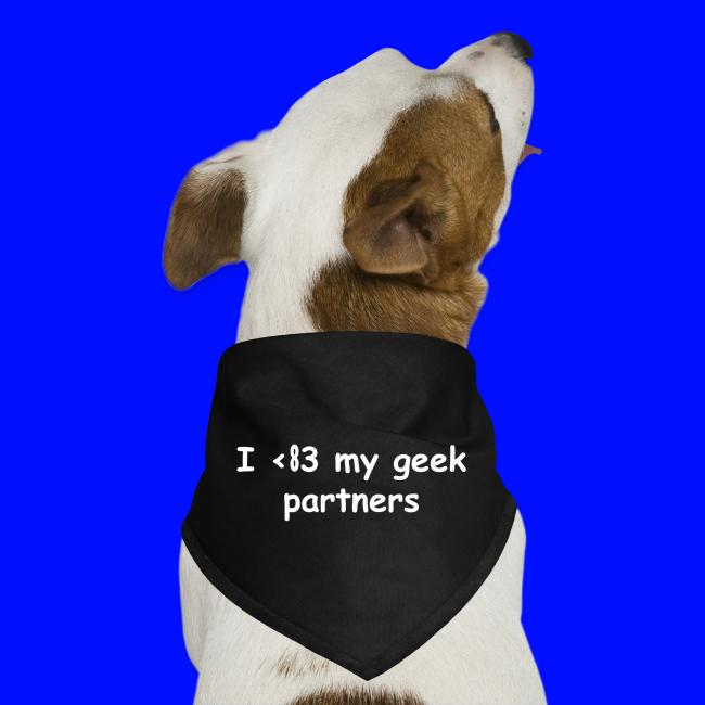 I <83 My Geek Partners (white)