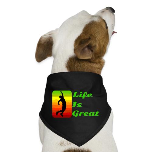 Life Is Great - Dog Bandana