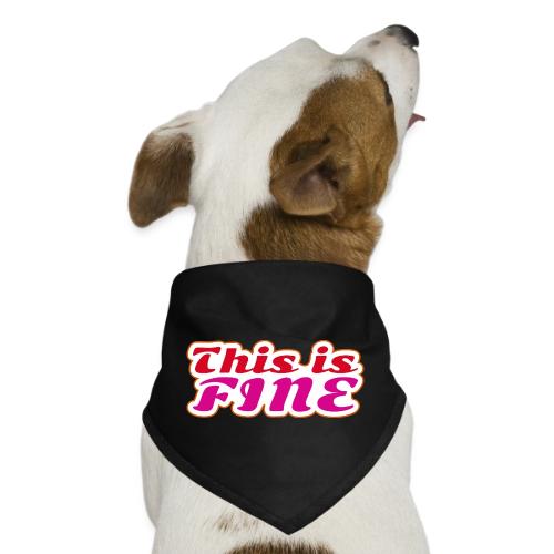 This Is Fine - Dog Bandana
