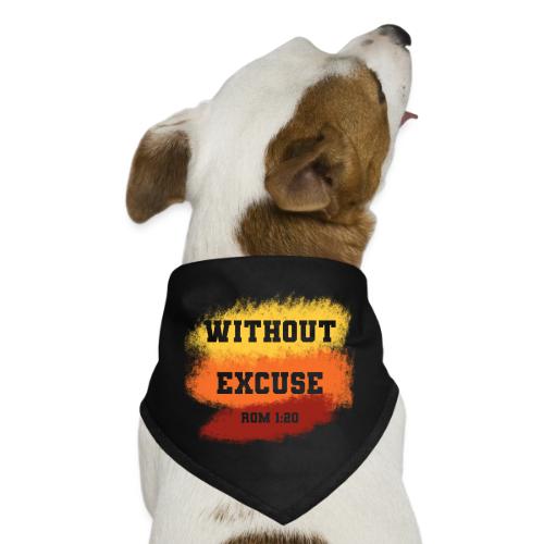 Without Excuse - Romans 1:20 - Dog Bandana