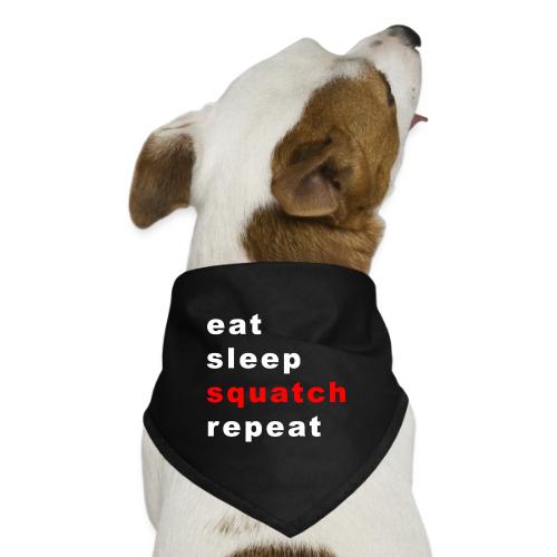eat sleep squatch repeat - Dog Bandana
