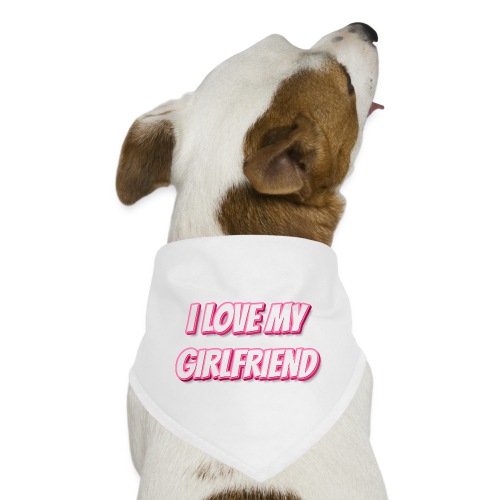 I Love My Girlfriend T-Shirt - Customizable - Dog Bandana
