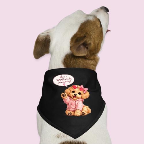 Have a PAWS-itively Amazing Day - Dog Bandana