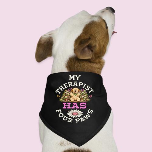 My Therapist Has Four Paws - Dog Bandana