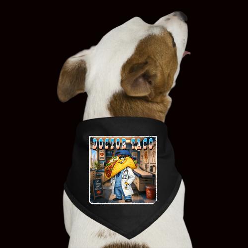 Doctor Taco - Dog Bandana