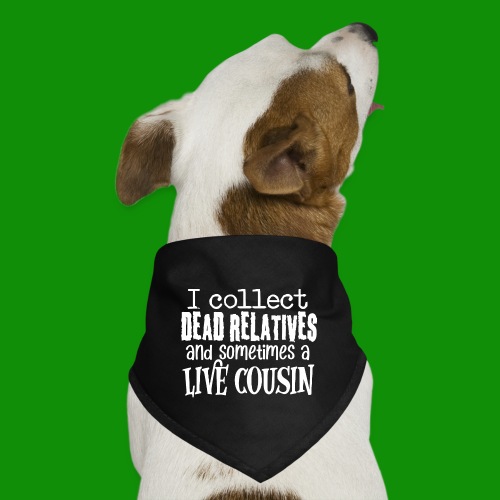Dead Relatives & Live Cousin - Dog Bandana