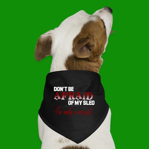 Don't Be Afraid - Nice Girl - Dog Bandana