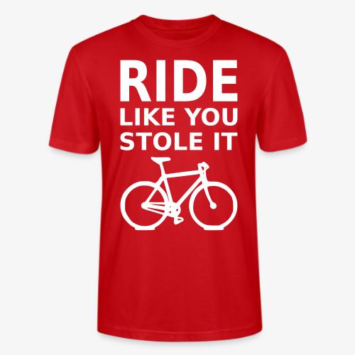 ride like you stole it - bicycle - Stanley/Stella Crafter Unisex Organic T-Shirt