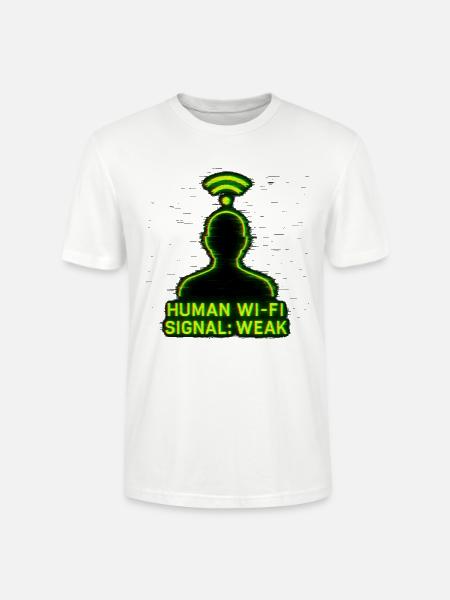 Human Wi-Fi Signal: Weak - Stanley/Stella Crafter Unisex Organic T-Shirt - white