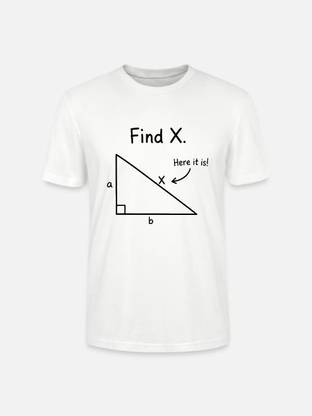 Find X Algebra Math Joke - Stanley/Stella Crafter Unisex Organic T-Shirt - white