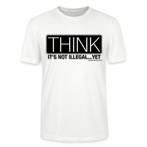 Think It's Not Illegal..Yet - Stanley/Stella Crafter Unisex Organic T-Shirt