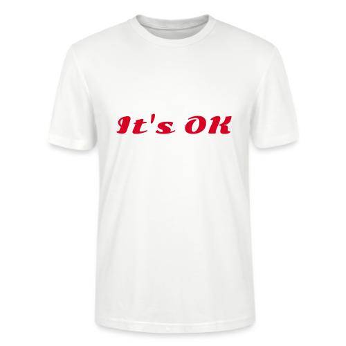 It’s OK Statement - Stanley/Stella Crafter Unisex Organic T-Shirt