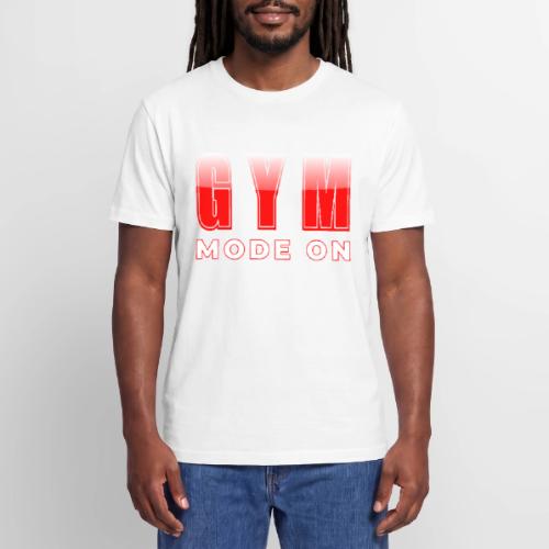 Gym Mode On Fitness Typography Design - Stanley/Stella Crafter Unisex Organic T-Shirt