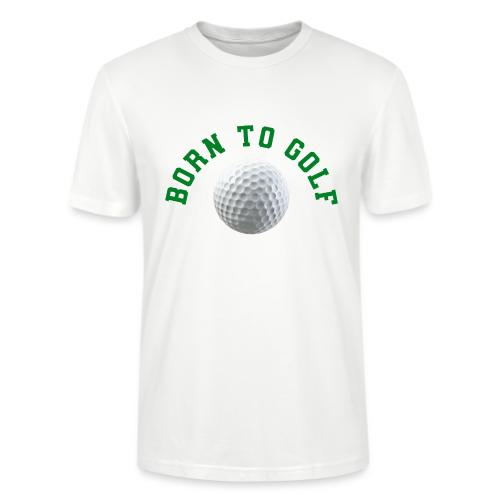 Born to Golf - Stanley/Stella Crafter Unisex Organic T-Shirt