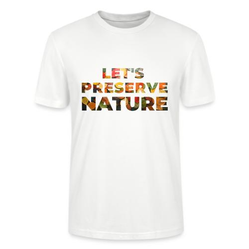 Let's Preserve Nature - Stanley/Stella Crafter Unisex Organic T-Shirt