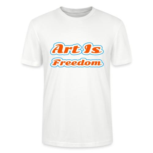 Art Is Freedom — Creative Expression Script - Stanley/Stella Crafter Unisex Organic T-Shirt