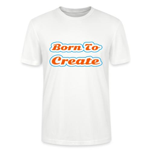 Born to Create — Creative Soul Script - Stanley/Stella Crafter Unisex Organic T-Shirt