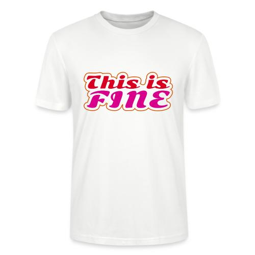 This Is Fine - Stanley/Stella Crafter Unisex Organic T-Shirt
