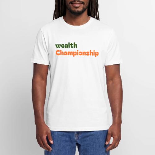 Wealth Championship - Stanley/Stella Crafter Unisex Organic T-Shirt