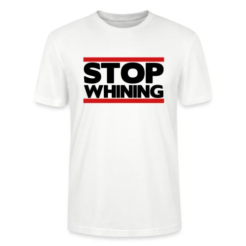 Stop Whining - Stanley/Stella Crafter Unisex Organic T-Shirt