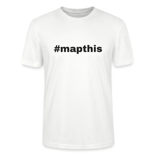 #mapthis hashtag - Stanley/Stella Crafter Unisex Organic T-Shirt