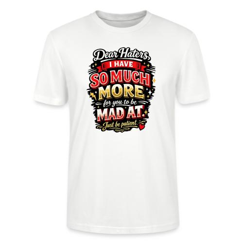 Dear Haters - Stanley/Stella Crafter Unisex Organic T-Shirt