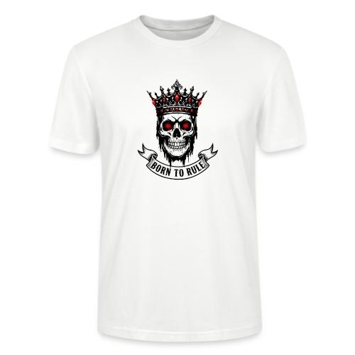 Born to Rule Skull King - Stanley/Stella Crafter Unisex Organic T-Shirt