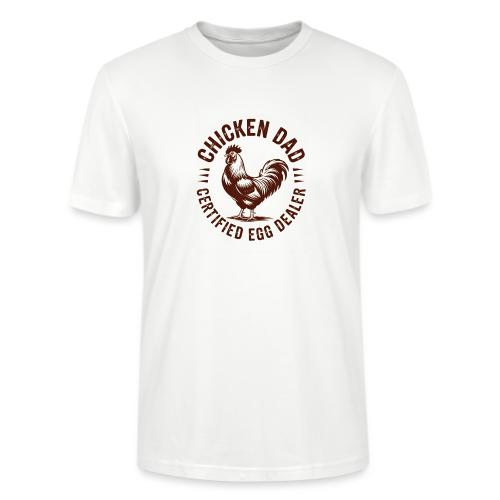 Chicken Dad – Certified Egg Dealer - Stanley/Stella Crafter Unisex Organic T-Shirt