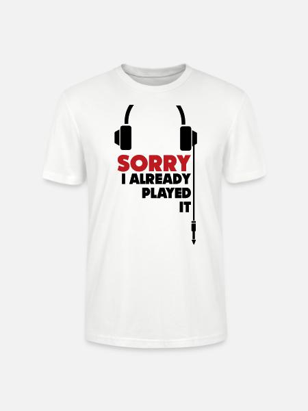 sorry_i_already_played_it_3 - Stanley/Stella Crafter Unisex Organic T-Shirt - white